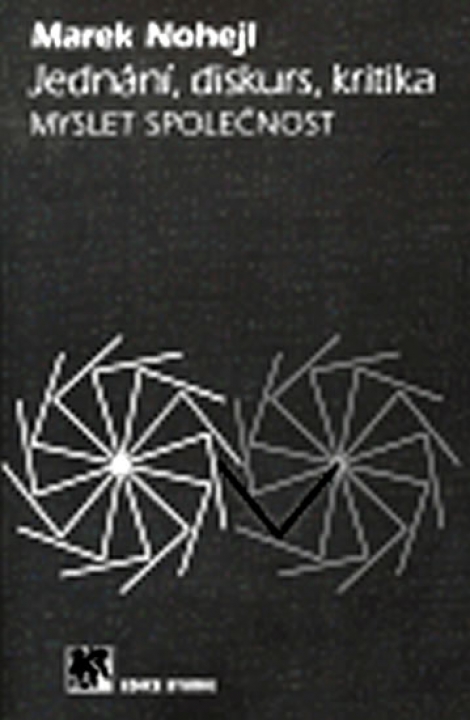 Jednání, diskurs, kritika. Myslet společnost - 