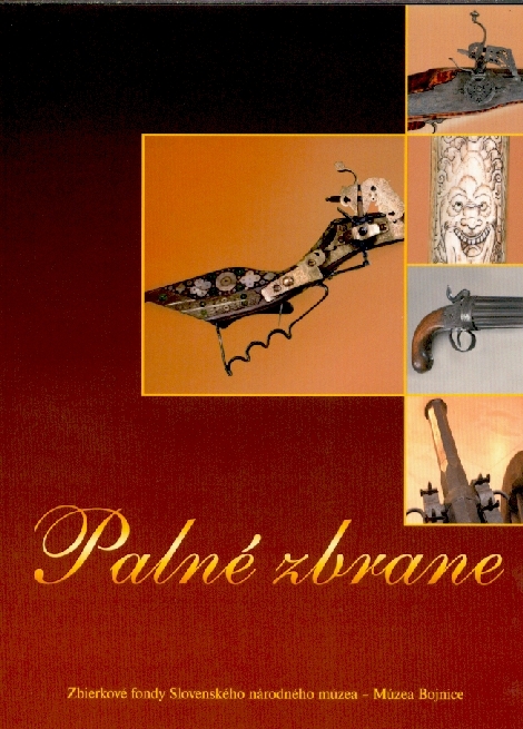 Palné zbrane - Zbierkové fondy Slovenského národného múzea - Múzea Bojnice