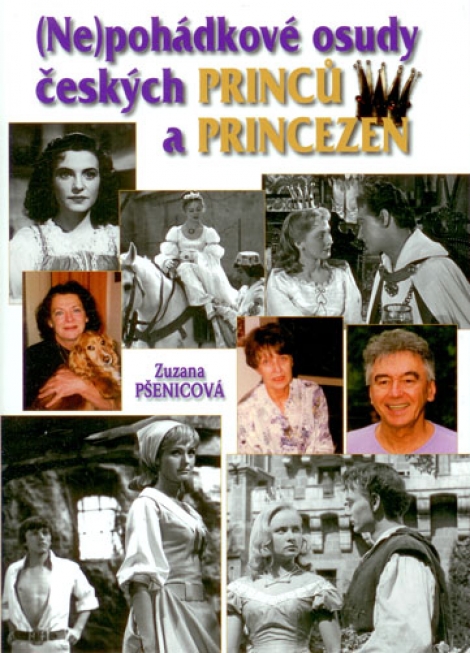 (Ne)pohádkové osudy českých princů a princezen - Zuzana Pšenicová