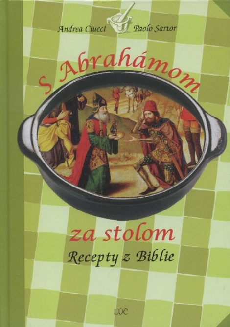 S Abrahámom za stolom - recepty s biblie