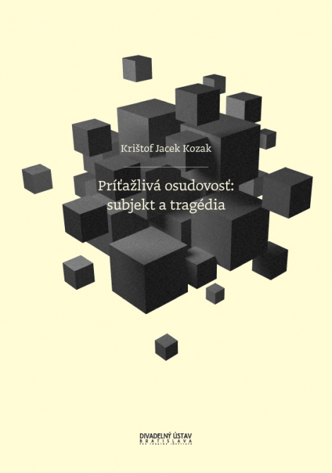 Príťažlivá osudovosť: subjekt a tragédia - 