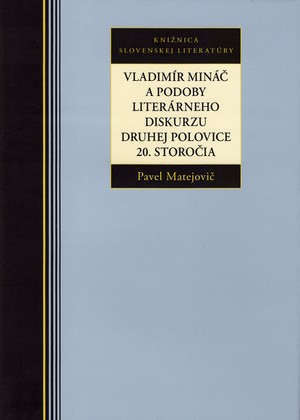 Vladimír Mináč a podoby literárneho diskurzu druhej polovice 20. storočia - 