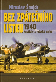 Bez zpátečního lístku - Kapitoly z letecké války 1940