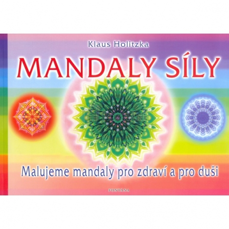 Mandaly síly - Malujeme mandaly pro zdraví a pro duši