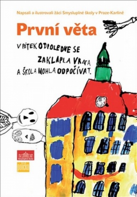 První věta - V pátek odpoledne se zaklapla vrata a škola mohla odpočívat