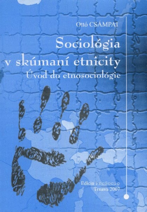Sociológia v skúmaní etnicity - úvod do etnosociológie