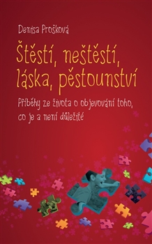 Štěstí, neštěstí, láska, pěstounství - 
