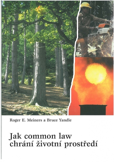 Jak common law chrání životní prostředí - Roger E. Meiners, Bruce Yandle