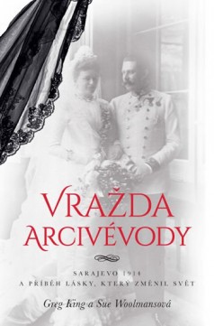 Vražda arcivévody - Greg King, Sue Woolmansová