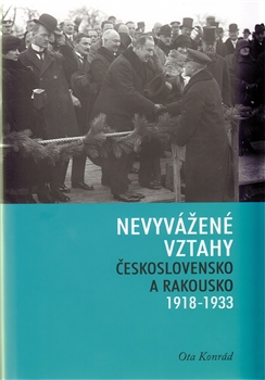 Nevyvážené vztahy - Československo a Rakousko 1918-1933