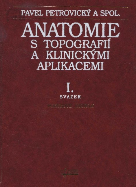 Anatomie s topografií a klinickými aplikacemi I. - I. svazek - Pohybové ústrojí