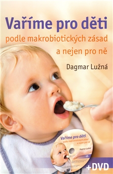 Vaříme pro děti podle makrobiotických zásad + DVD - A nejen pro ně
