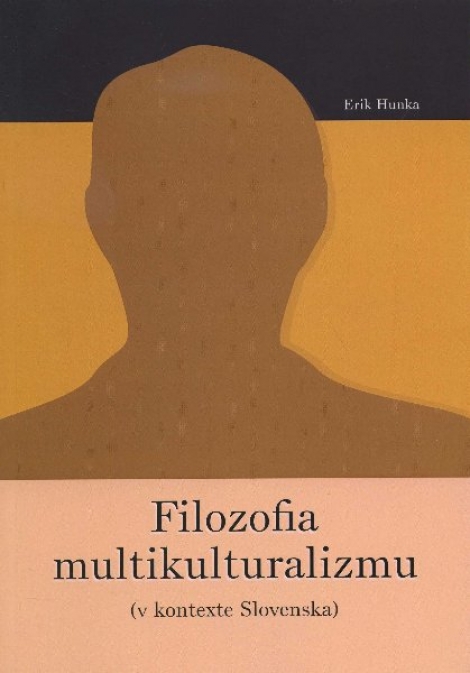 Filozofia multikulturalizmu - v kontexte Slovenska