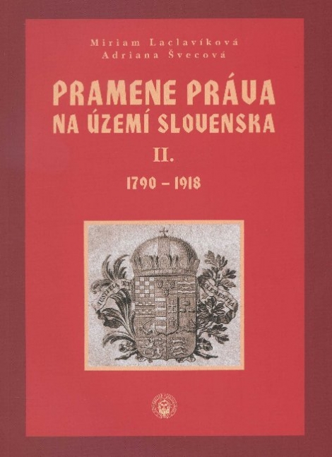 Pramene práva na území Slovenska II. 1790-1918 - 