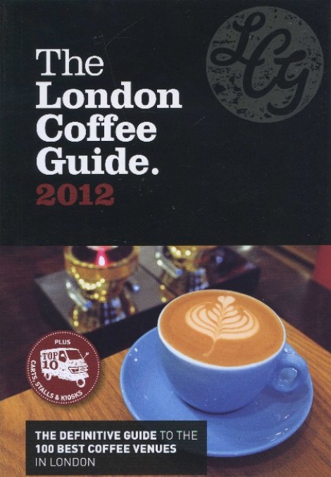 The London Coffee Guide 2012 - 