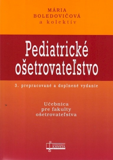 Pediatrické ošetrovateľstvo - 3. prepracované a doplnené vydanie