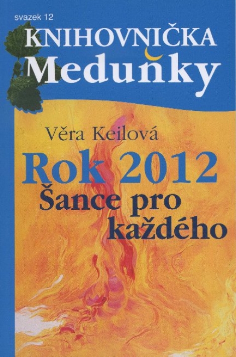 Rok 2012 - šance pro každého - Věra Keilová