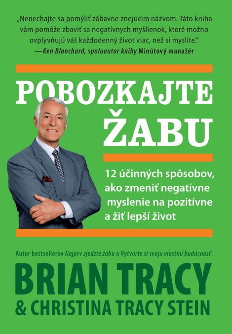 Pobozkajte žabu - 12 účinných spôsobov, ako zmeniť negatívne myslenie na pozitívne a žiť lepší život