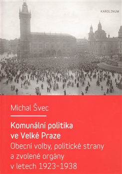 Komunální politika ve Velké Praze - Obecní volby, politické strany a zvolené orgány v letech 1923 – 1938