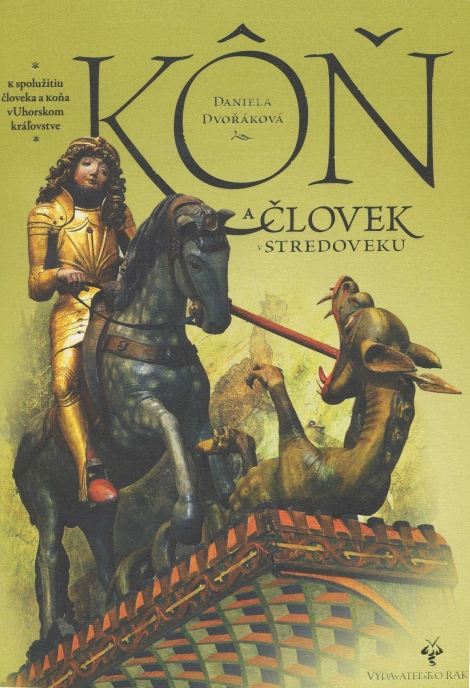Kôň a človek v stredoveku - K spolužitiu človeka a koňa v Uhorskom kráľovstve