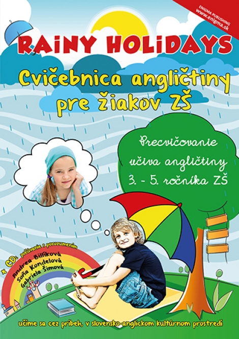 Rainy Holidays - cvičebnica angličtiny pre žiakov ZŠ + CD - Precvičovanie učiva angličtiny 3. - 5. ročníka ZŠ