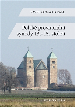 Polské provinciální synody 13.–15. století - Pavel Otmar Krafl