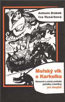 Mořský vlk a Karkulka - Humorné a mírně erotické pohádky a komiksy