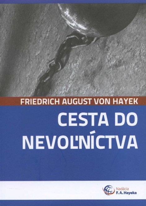 Cesta do nevoľníctva - Friedrich August Von Hayek
