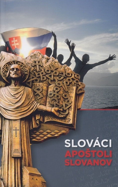 Slováci, apoštoli Slovanov - 