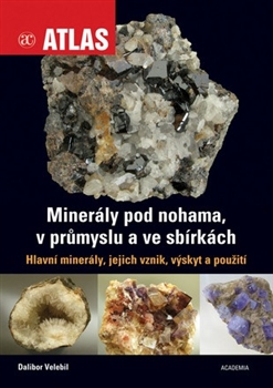 Minerály pod nohama, v průmyslu a ve sbírkách - Hlavní minerály, jejich vznik, výskyt a použití