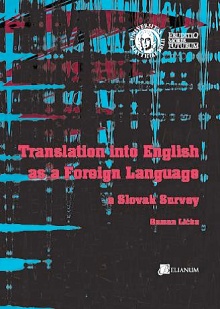 Translation into English as a Foreign Language. A Slovak Survey - 