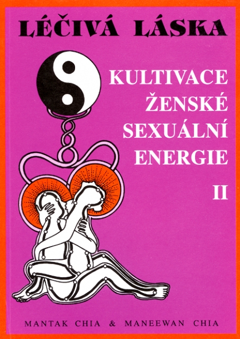 Léčivá láska 2 / Kultivace sexuální energie - 