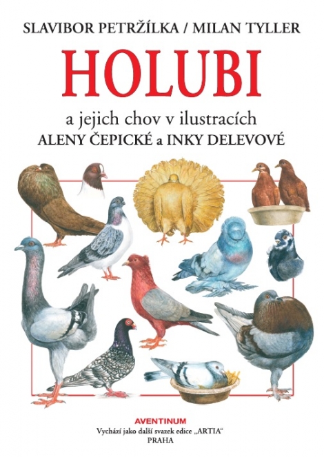 Holubi - a jejich chov v ilustracích Aleny Čepické a Inky Delevové