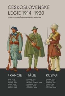 Československé legie 1914–1920 - Katalog k výstavám Československé obce legionářské