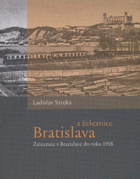 Bratislava a železnice - Ladislav Szojka