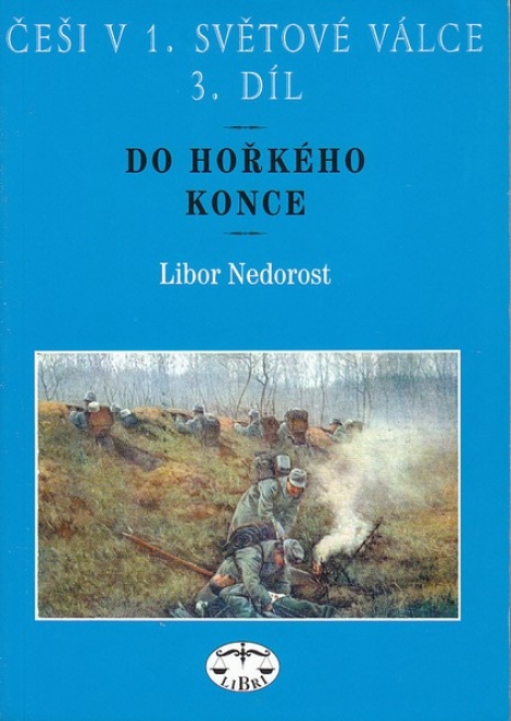 Češi v 1. světové válce, 3. díl - Do hořkého konce