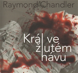 Král ve žlutém hávu - Raymond Chandler