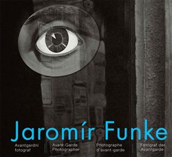 Jaromír Funke - Avantgardní fotograf - Avant-Garde Photographer / Photographe d`avant-garde / Fotograf der Avantgarde