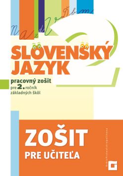 Slovenský jazyk pre 2. ročník základných škôl - Zošit pre učiteľa - Kamila Štefeková, kolektiv
