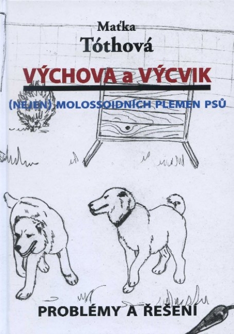 Výchova a výcvik - (nejen) molossoidních plemen psů