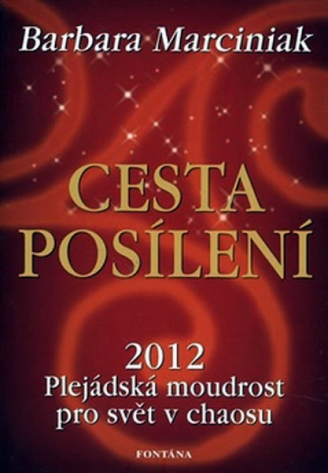 Cesta posílení - 2012 Plejádská moudrost pro svět v chaosu