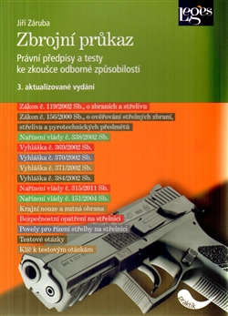 Zbrojní průkaz - 3. aktualizované vydání - právní předpisy a testy ke zkoušce odborné způsobilosti