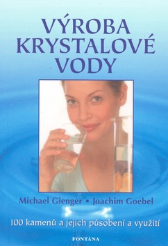 Výroba krystalové vody - 100 kamenů a jejich působení a využití