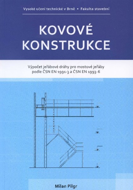 Kovové konstrukce - Výpočet jeřábové dráhy pro mostové jeřáby podle ČSN EN 1991-3 a ČSN EN 1993-6