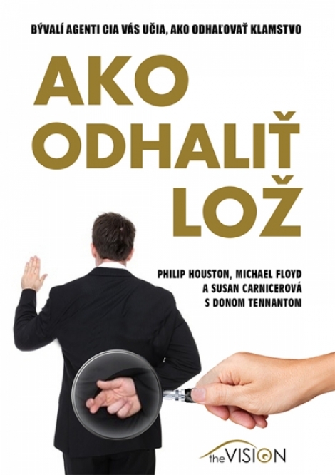 Ako odhaliť lož - Philip Houston a kol.