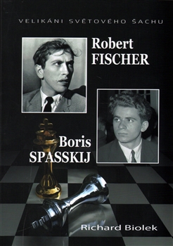 Robert Fischer, Boris Spasskij - Velikáni světového šachu - 