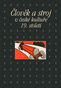 Člověk a stroj v kultuře 19. století - 
