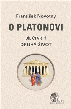 O Platonovi - díl čtvrtý (Druhý život)