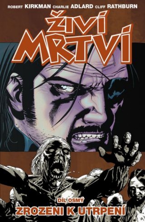 Živí mrtví 8: Zrozeni k utrpení - díl: 8