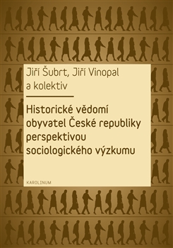 Historické vědomí obyvatel České republiky perspektivou sociologického výzkumu - 